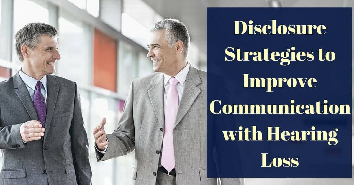 Disclosure Strategies to Improve Communication with Hearing Loss