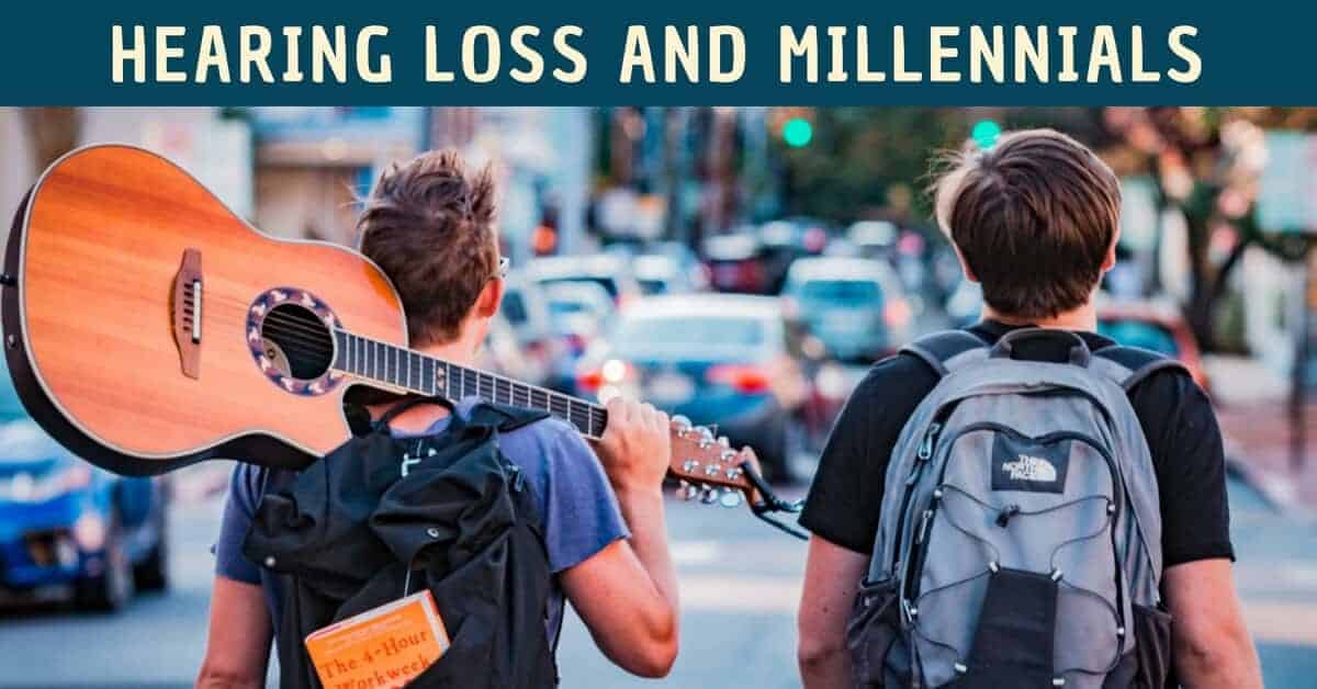 Hearing Loss and Millennials