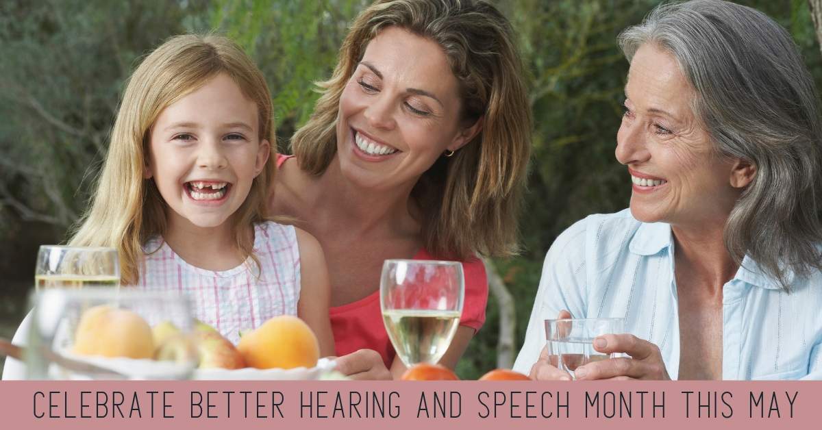 Celebrate Better Hearing and Speech Month This May!