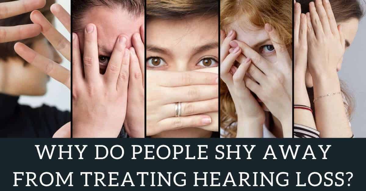 Why Do People Shy Away from Treating Hearing