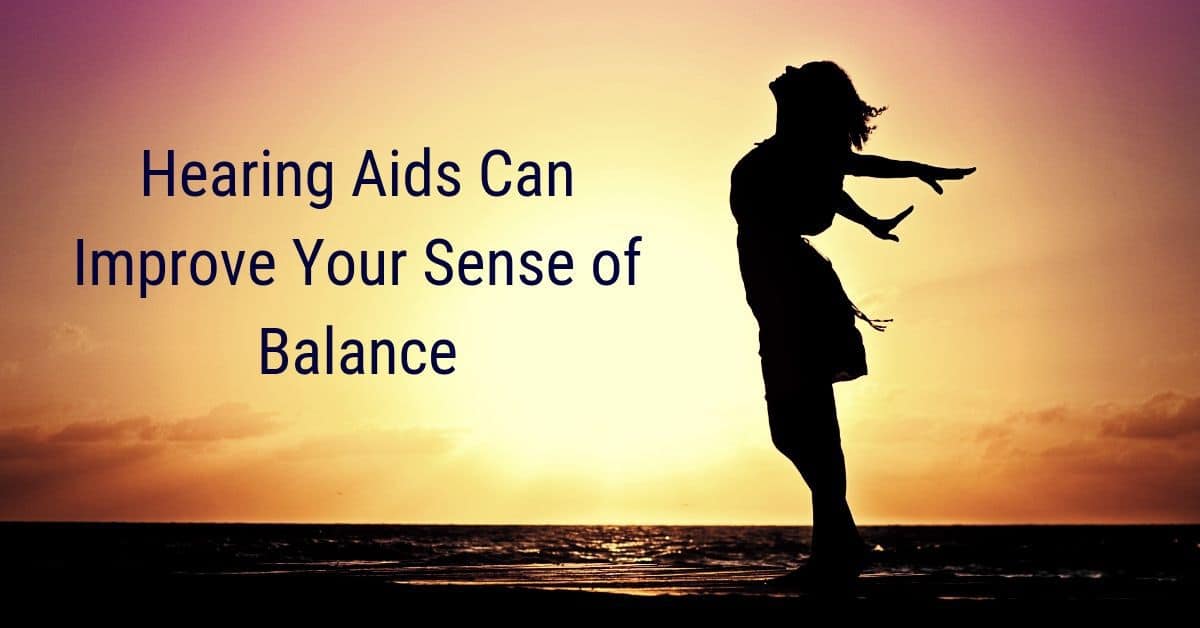 Hearing Aids Can Improve Your Sense of Balance
