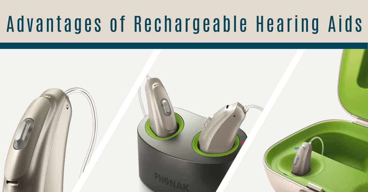 Advantages of Rechargeable Hearing Aids