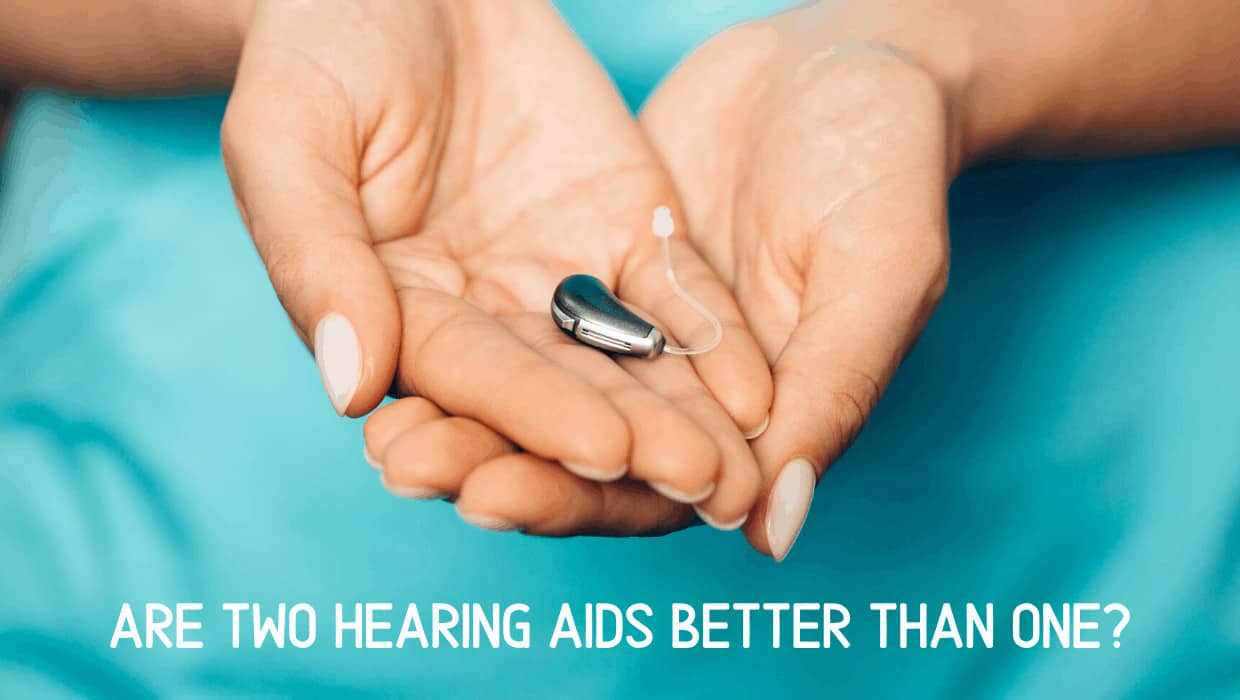 Are Two Hearing Aids Better Than One?
