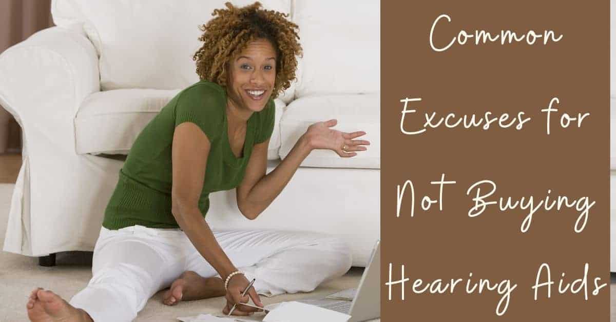 Common Excuses for Not Using Hearing Aids