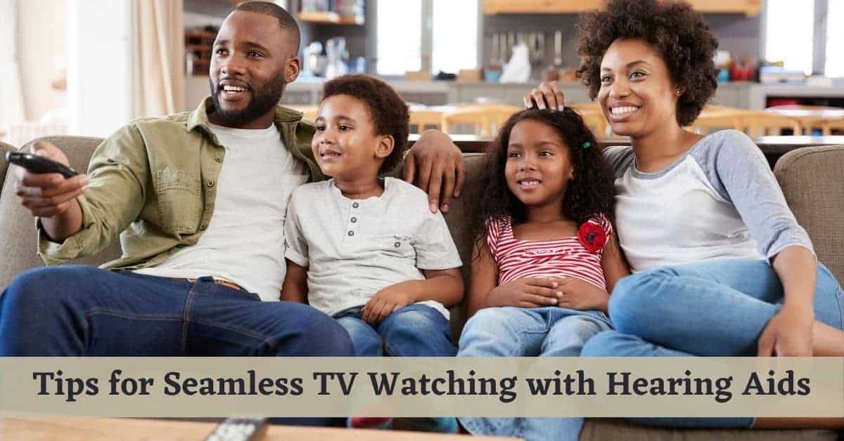 Tips for Seamless TV Watching with Hearing Aids