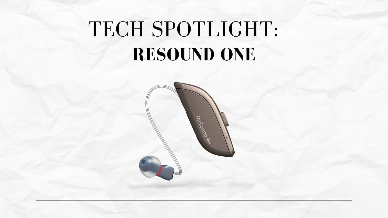 Tech Spotlight: ReSound One