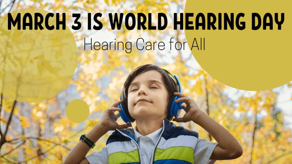 March 3 is World Hearing Day: Hearing Care for All