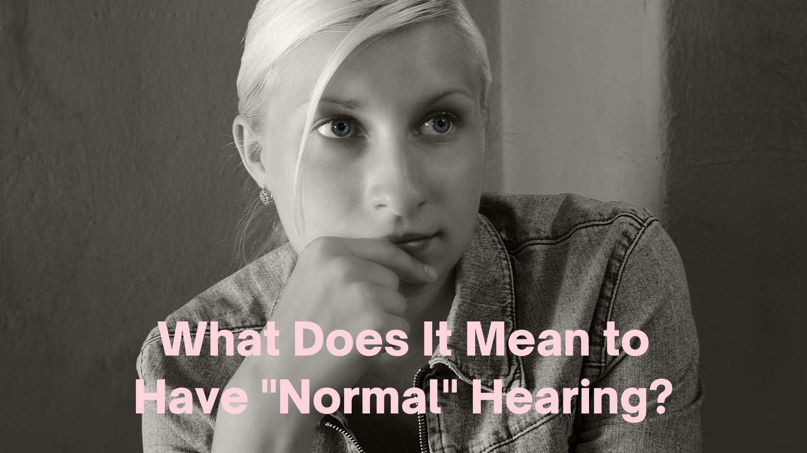 What Does It Mean to Have "Normal" Hearing?