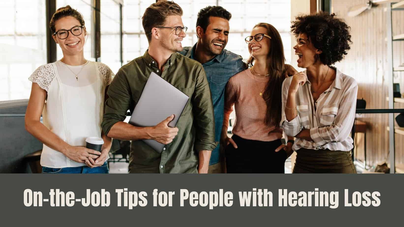 On-the-Job Tips for People with Hearing Loss