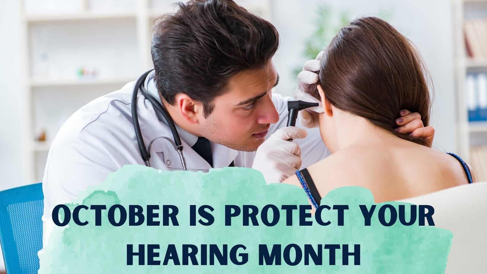 October Is Protect Your Hearing Month Hearing Wellness Solutions