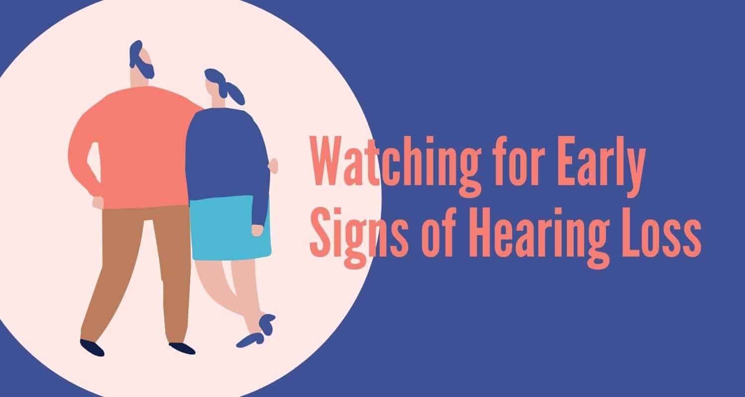 watching-for-early-signs-of-hearing-loss-hearing-wellness-solutions